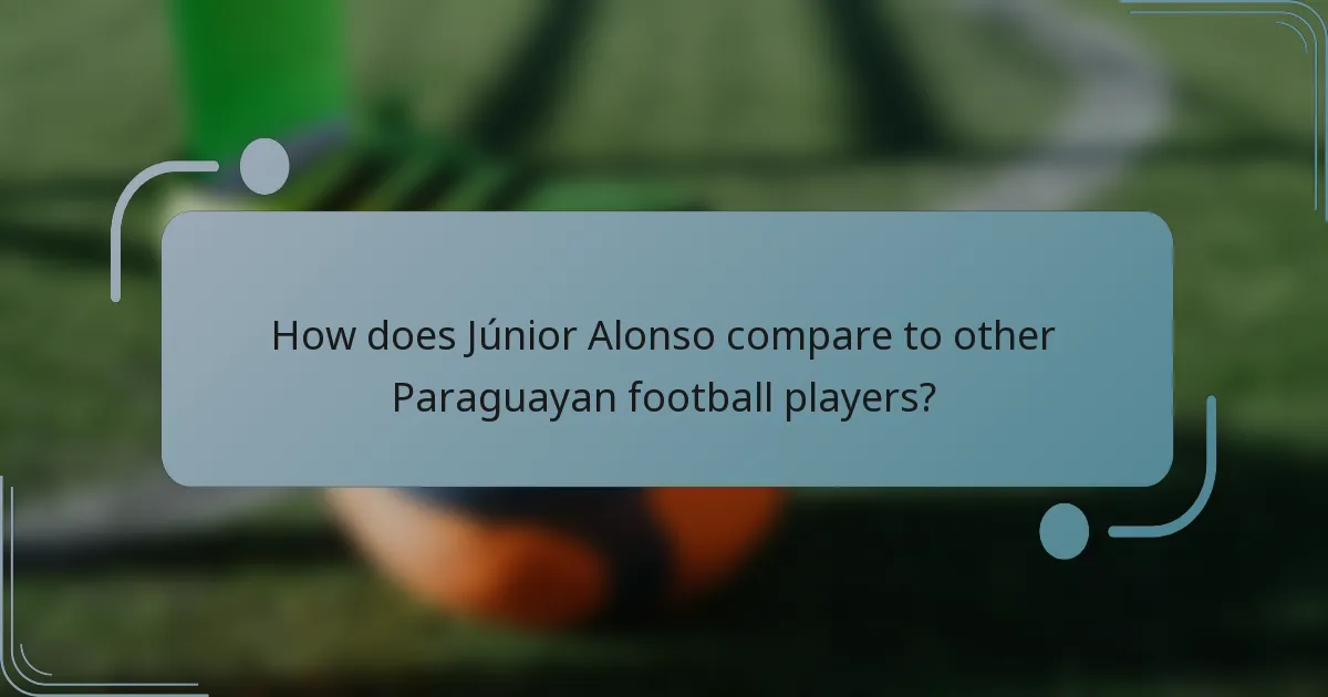 How does Júnior Alonso compare to other Paraguayan football players?