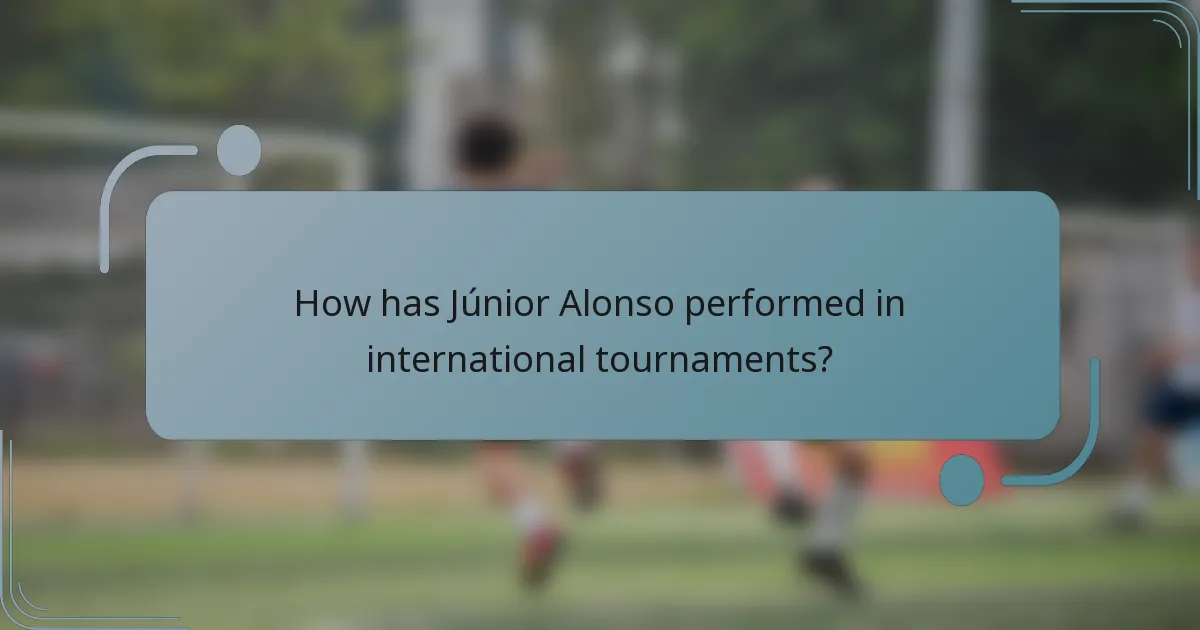 How has Júnior Alonso performed in international tournaments?