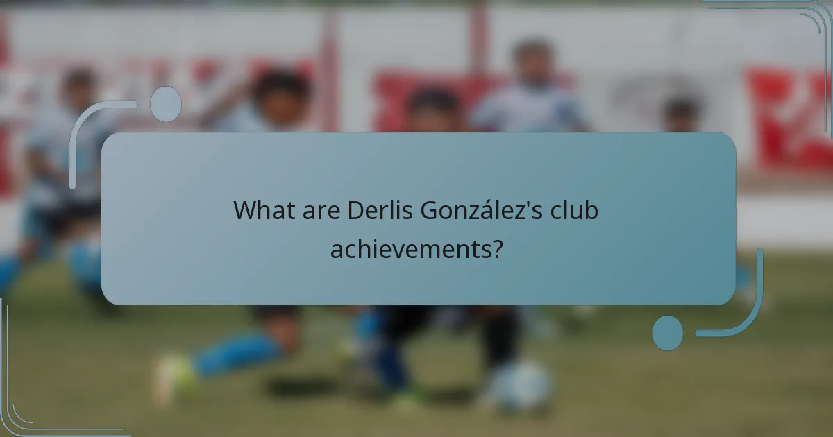 What are Derlis González's club achievements?