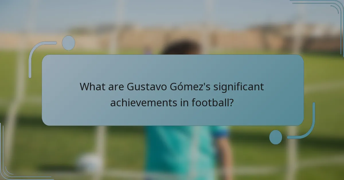 What are Gustavo Gómez's significant achievements in football?
