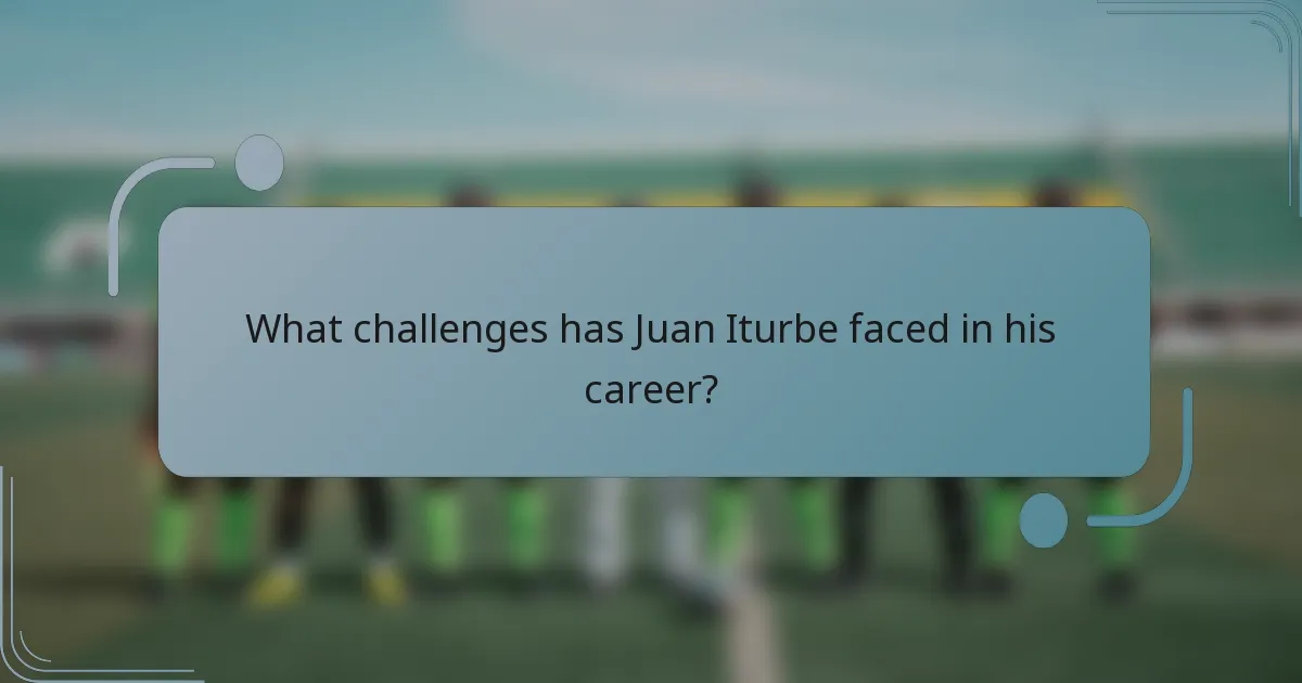 What challenges has Juan Iturbe faced in his career?