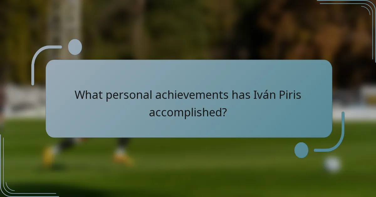 What personal achievements has Iván Piris accomplished?