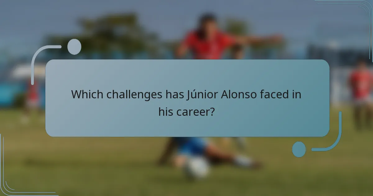 Which challenges has Júnior Alonso faced in his career?